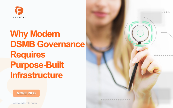 Why Modern DSMB Governance Requires Purpose-Built Infrastructure